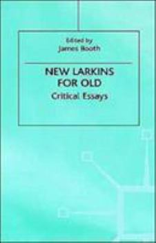 New Larkins For Old: Critical Essays