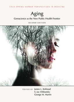 Hardcover Aging, Second Edition: Geroscience as the New Public Health Frontier Book