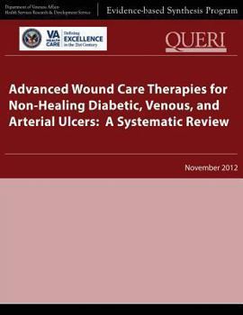 Paperback Advanced Wound Care Therapies for Non-Healing Diabetic, Venous, and Arterial Ulcers: A Systematic Review Book