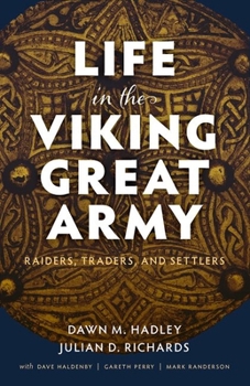 Hardcover Life in the Viking Great Army: Raiders, Traders, and Settlers Book