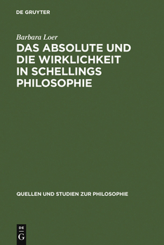 Das Absolute Und Die Wirklichkeit in Schellings Philosophie: Mit Der Erstedition Einer Handschrift Aus Dem Berliner Schelling-Nachlass