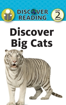 Discover Big Cats: Level 2 Reader (Discover Reading)
