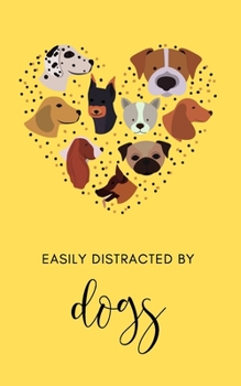 Paperback Easily distracted by Dogs 2020 Planner & Journal: 5 X 8 Handy Size - 52 Weeks Agenda Planner - Calendar Schedule & Goal Setting Book