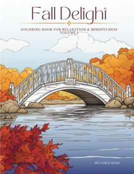 Paperback Fall Delight Volume 1: coloring book for relaxation & mindfulness Book