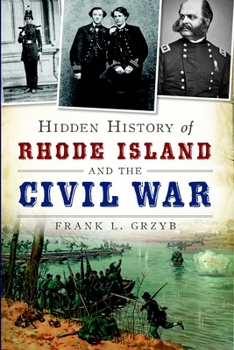 Paperback Hidden History of Rhode Island and the Civil War Book