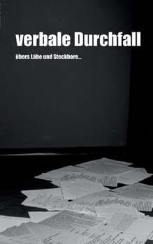 verbale Durchfall: übers Läbe und Steckbore...