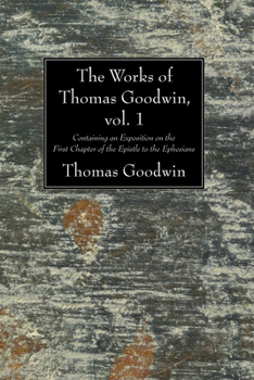 Paperback The Works of Thomas Goodwin, vol. 1 Book
