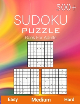 Paperback 500+ Sudoku Puzzle Book for Adults Easy Medium Hard: Sudoku Variation, Big Book of 9x9 Irregular Sudoku Puzzles, Easy, Medium to Hard Level, Tons of C Book