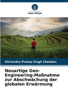 Paperback Neuartige Geo-Engineering-Maßnahme zur Abschwächung der globalen Erwärmung [German] Book