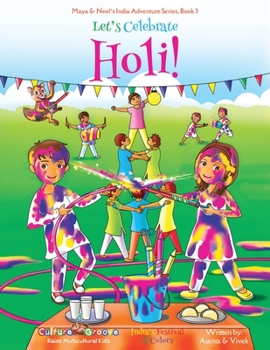 Paperback Let's Celebrate Holi! (Maya & Neel's India Adventure Series, Book 3) Book