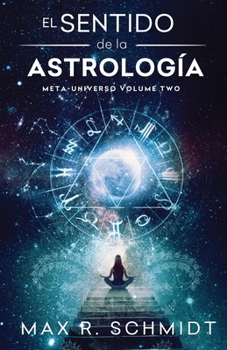 Paperback El Sentido de la Astrología: El Horóscopo como Herramienta para el desarrollo de la Consciencia del Ser [Spanish] Book