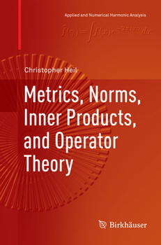 Paperback Metrics, Norms, Inner Products, and Operator Theory Book