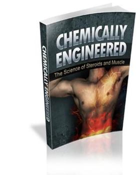 Paperback Chemically Engineered The Science of Steroids & Muscle Book