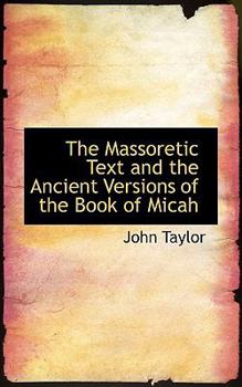 Paperback The Massoretic Text and the Ancient Versions of the Book of Micah Book