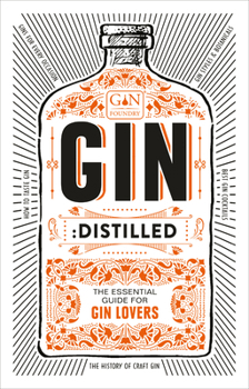 Hardcover Gin: Distilled: The Essential Guide for Gin Lovers Book