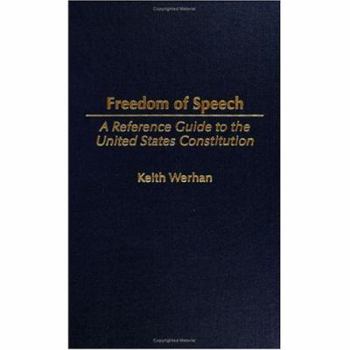 Hardcover Freedom of Speech: A Reference Guide to the United States Constitution Book