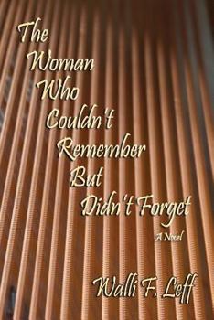 Paperback The Woman Who Couldn't Remember But Didn't Forget Book