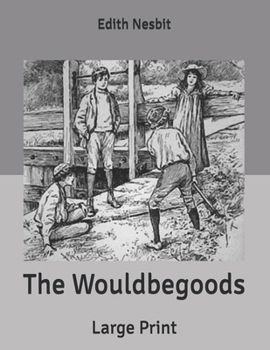 Paperback The Wouldbegoods: Large Print Book