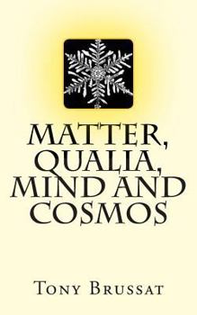 Paperback Matter, Qualia, Mind and Cosmos Book