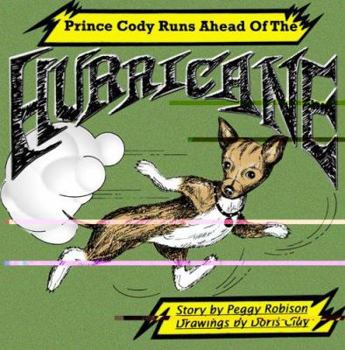 Prince Cody Runs Ahead of the Hurricane (Prince Cody and His Buddy Murphy)