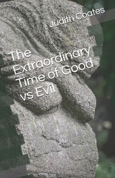 Paperback The Extraordinary Time of Good vs Evil Book