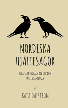 Paperback Nordiska Hjältesagor, första samlingen: Berättade för Barn och Ungdom [Swedish] Book