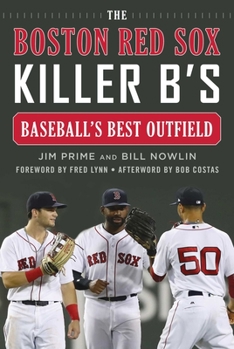 Hardcover The Boston Red Sox Killer B's: Baseball's Best Outfield Book