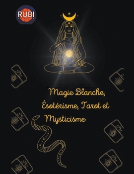 Paperback Magie Blanche, Ésotérisme, Tarot et Mysticisme [French] Book