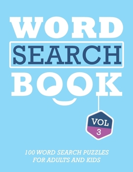 Paperback Word Search Book: 100 Word Search Puzzles For Adults And Kids Brain-Boosting Fun Vol 3 Book