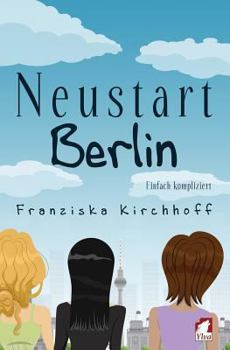 Paperback Neustart Berlin. Einfach Kompliziert [German] Book