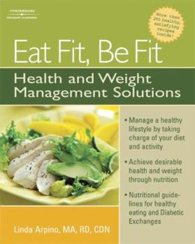 Paperback Eat Fit, Be Fit: Health and Weight Management Solutions Book