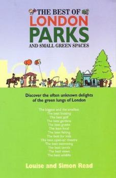 Paperback The Best Of London Parks And Small Green Spaces: Discover the often unknown delights of the green lungs of London Book