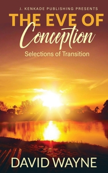 Paperback The Eve of Conception: Selections of Transition Book