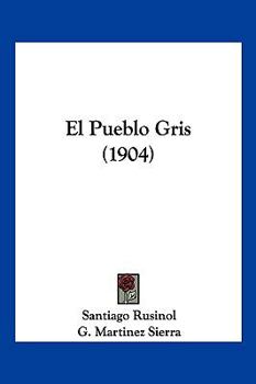 Paperback El Pueblo Gris (1904) [Spanish] Book