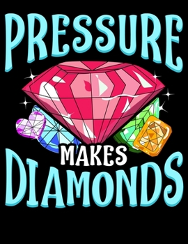 Paperback Pressure Makes Diamonds: Pressure Makes Diamonds Blank Sketchbook to Draw and Paint (110 Empty Pages, 8.5" x 11") Book