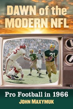 Paperback Dawn of the Modern NFL: Pro Football in 1966 Book