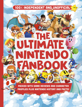 Paperback Ultimate Fanbook: Nintendo (Independent & Unofficial): The Best Nintendo Games, Characters and More! Book