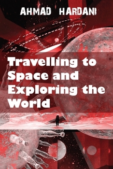 Paperback Travelling to Space and Exploring the World Book