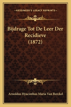 Paperback Bijdrage Tot De Leer Der Recidieve (1872) [Dutch] Book