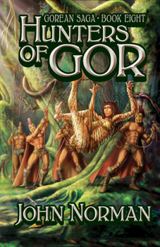 Hunters of Gor - Book #8 of the Gor