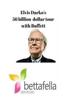 Paperback Elvis Darko's 56 billion dollar tour with Warren Buffett: Bettafella Book