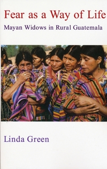 Paperback Fear as a Way of Life: Mayan Widows in Rural Guatemala Book