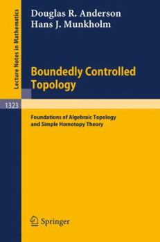 Paperback Boundedly Controlled Topology: Foundations of Algebraic Topology and Simple Homotopy Theory Book