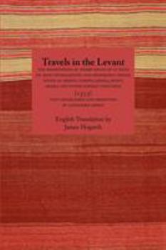 Paperback Travels in the Levant: The Observations of Pierre Belon of Le Mans on Many Singularities and Memorable Things Found in Greece, Turkey, Judaea Book