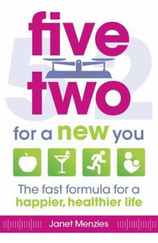 Paperback Five Two for a New You: The Fast Formula for a Happier, Healthier Life Book