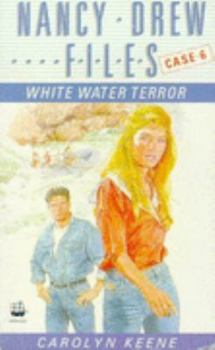 White Water Terror - Book #6 of the Nancy Drew Files