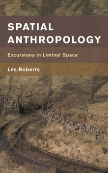 Paperback Spatial Anthropology: Excursions in Liminal Space Book
