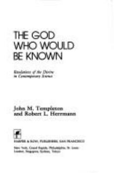 Hardcover The God Who Would Be Known: Revelations of the Divine in Contemporary Science Book