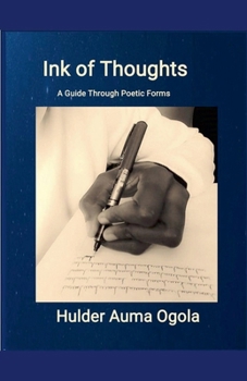 Ink of Thoughts: A Guide through Poetic Forms (Poetry)