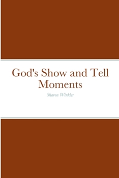 Paperback God's Show and Tell Moments: Sharon Winkler Book